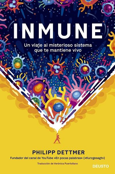 INMUNE : UN VIAJE AL MISTERIOSO SISTEMA QUE TE MANTIENE VIVO | 9788423433537 | DETTMER, PHILIPP