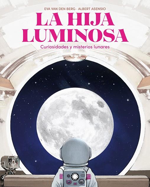 HIJA LUMINOSA, LA | 9788410090798 | VAN DEN BERG, EVA ; ASENSIO, ALBERT