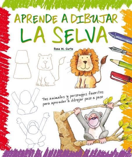 APRENDE A DIBUJAR LA SELVA | 9788423657919 | CURTO, ROSA M.