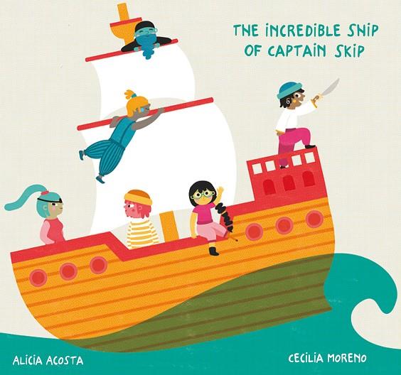 INCREDIBLE SHIP OF CAPTAIN SKIL, THE | 9788418133169 | ACOSTA, ALICIA