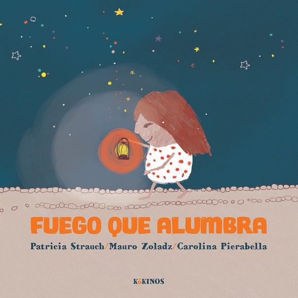 FUEGO QUE ALUMBRA | 9791387686567 | STRAUCH, PATRICIA ; ZOLADZ, MAURO ; PIERABELLA, CAROLINA