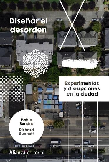 DISEÑAR EL DESORDEN | 9788413623153 | SENDRA, PABLO ; SENNETT, RICHARD