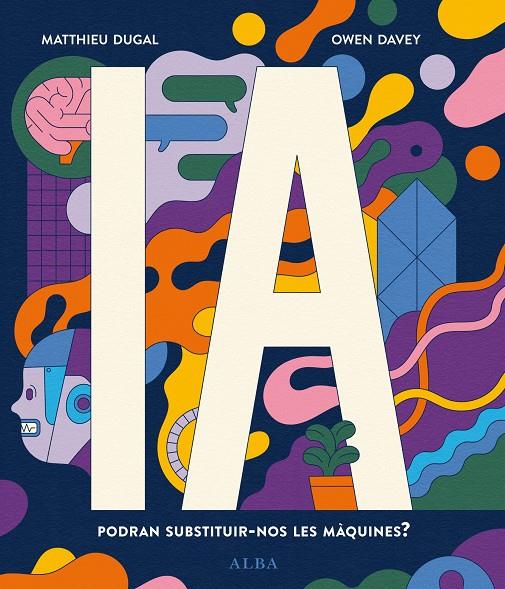 IA PODRAN SUBSTITUIR-NOS LES MÀQUINES? | 9788411780148 | DUGAL, MATTHIEU ; DAVEY, OWEN