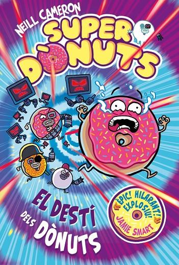 SUPERDÒNUTS 3 : EL DESTÍ DELS DÒNUTS | 9788448875299 | CAMERON, NEILL