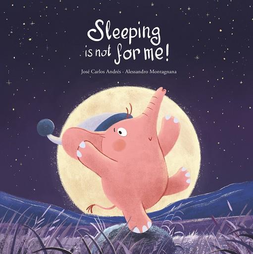 SLEEPING IS NOT FOR ME! | 9788419253767 | ANDRÉS, JOSÉ CARLOS ; MONTAGNANA, ALESSANDRO