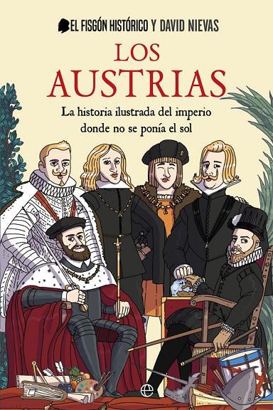 AUSTRIAS, LOS | 9788413841762 | EL FISGÓN HISTÓRICO/NIEVAS, DAVID