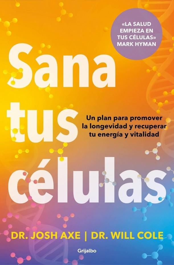 SANA TUS CÉLULAS | 9788425374371 | AXE, DR. JOSH ; COLE, DR. WILL