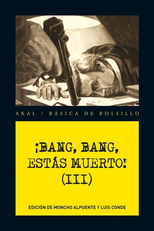BANG BANG ESTAS MUERTO III | 9788446036272 | HALLORAN, MARK ; CURTIS, DONALD ; CARRADOS, CLARCK ; LOGAN, VIC