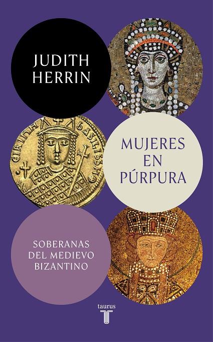 MUJERES EN PÚRPURA : SOBERANAS DEL MEDIEVO BIZANTINO | 9788430625437 | HERRIN, JUDITH