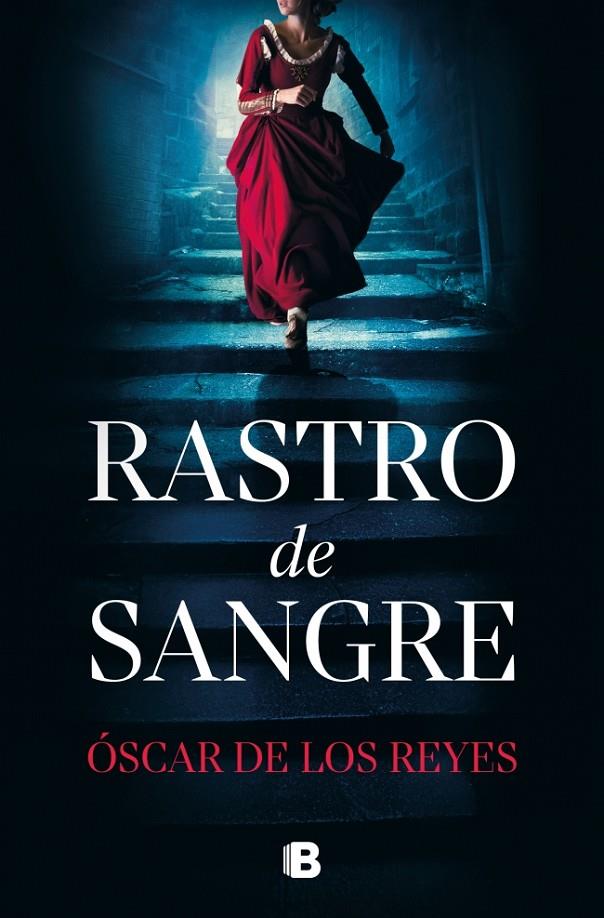 RASTRO DE SANGRE | 9788466682794 | REYES, ÓSCAR DE LOS
