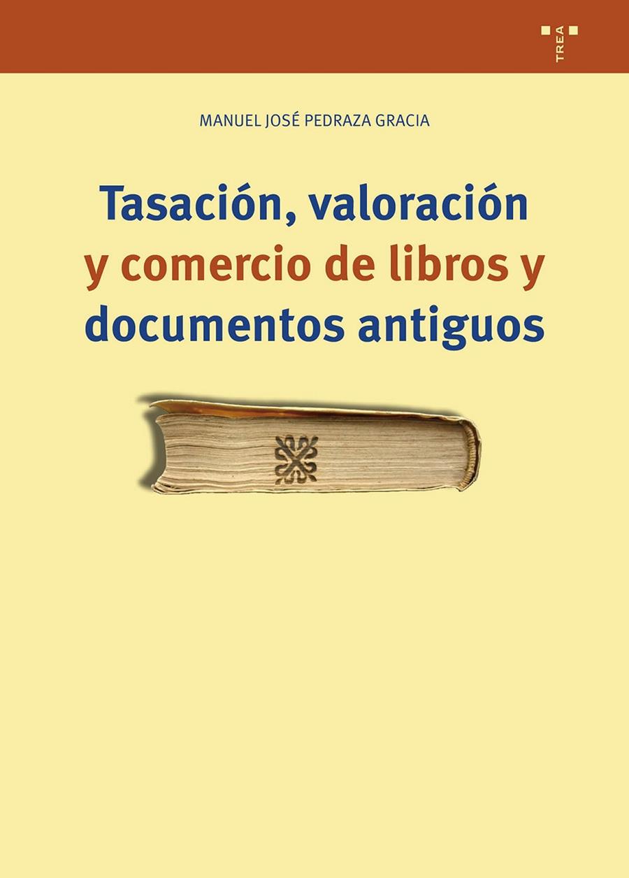 TASACIÓN, VALORACIÓN Y COMERCIO DE LIBROS Y DOCUMENTOS ANTIGUOS | 9788419823540 | PEDRAZA GRACIA, MANUEL JOSÉ