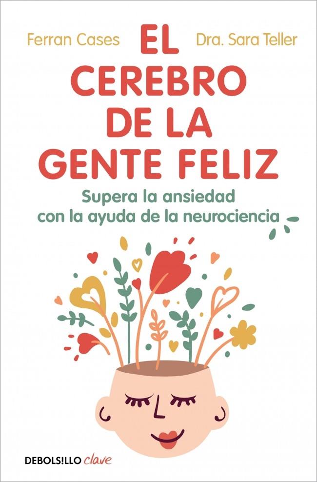 CEREBRO DE LA GENTE FELIZ, EL | 9788466393201 | CASES, FERRAN ; TELLER, DRA. SARA