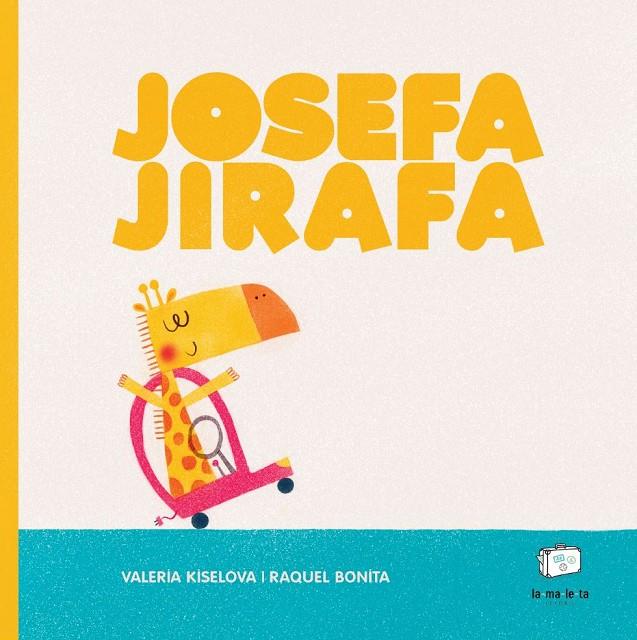 JOSEFA JIRAFA | 9788418232497 | KISELOVA, VALERIA ; BONITA, RAQUEL