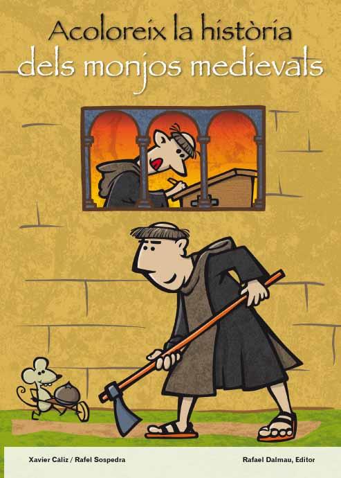 ACOLOREIX LA HISTORIA DELS MONJOS MEDIEVALS | 9788423207862 | CALIZ, XAVIER ; SOSPEDRA, RAFEL