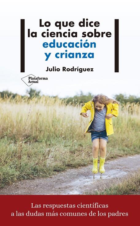 LO QUE DICE LA CIENCIA SOBRE EDUCACION Y CRIANZA | 9788417622008 | RODRIGUEZ, JULIO