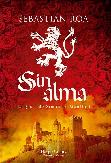 SIN ALMA : LA GESTA DE SIMÓN DE MONTFORT | 9788491398165 | ROA, SEBASTIÁN