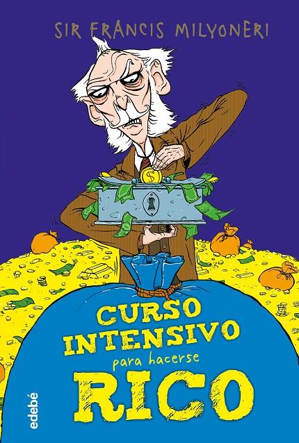 CURSO INTENSIVO PARA HACERSE RICO | 9788468346915 | SIR FRANCIS MILYONERI