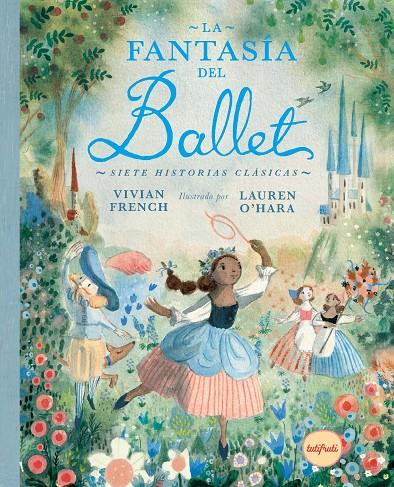 FANTASÍA DEL BALLET, LA | 9788412991994 | FRENCH, VIVIAN ; O'HARA, LAUREN