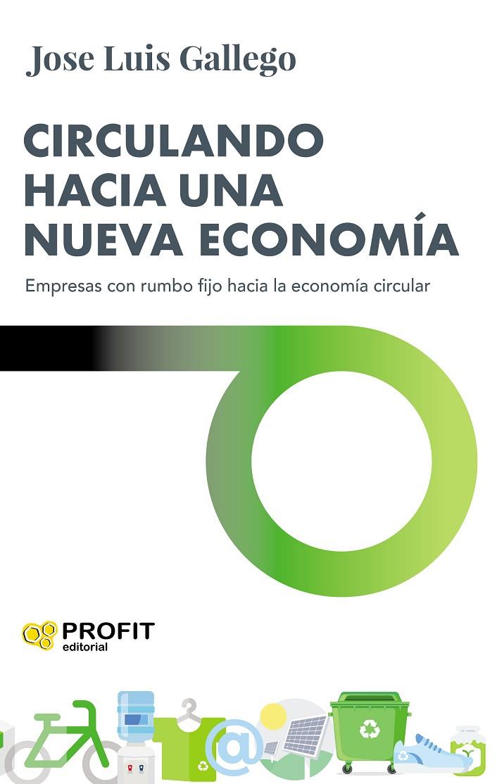 CIRCULANDO HACIA UNA NUEVA ECONOMIA | 9788417942748 | GALLEGO, JOSE LUIS