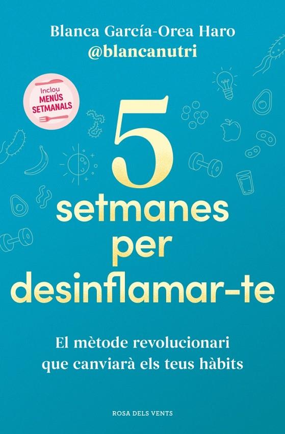5 SETMANES PER DESINFLAMAR-TE | 9788419756701 | GARCÍA-OREA HARO (@BLANCANUTRI), BLANCA
