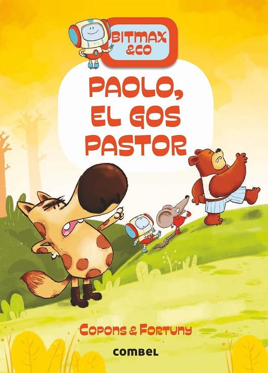 BITMAX & CO 4 : PAOLO, EL GOS PASTOR | 9788491016632 | COPONS, JAUME ; FORTUNY, LILIANA