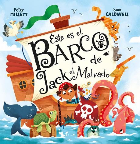 ÉSTE ES EL BARCO DE JACK EL MALVADO | 9788491458012 | MILLETT, PETER ; CALDWELL, SAM
