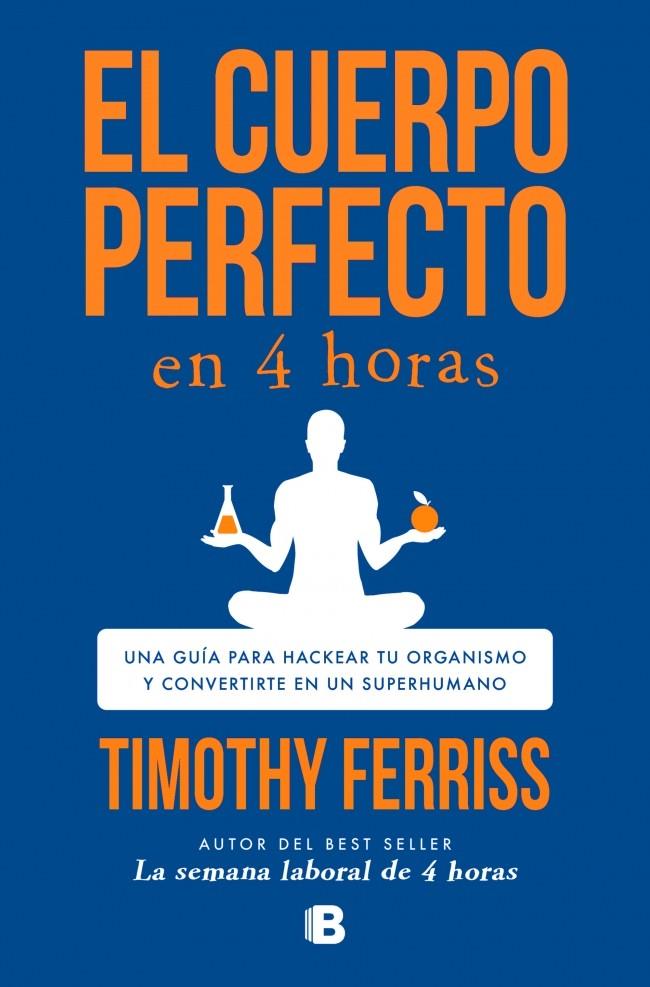 CUERPO PERFECTO EN 4 HORAS, EL | 9788466681568 | FERRISS, TIMOTHY