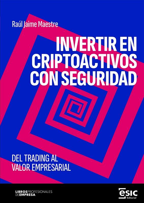 INVERTIR EN CRIPTOACTIVOS CON SEGURIDAD | 9788411922043 | MAESTRE, RAÚL JAIME