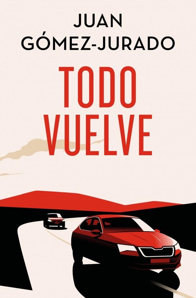 TODO VUELVE (EDICIÓN ESPECIAL LIMITADA) | 9788466682428 | GÓMEZ-JURADO, JUAN