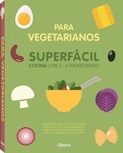 COCINA SUPERFACIL PARA VEGETARIANOS | 9789463594486