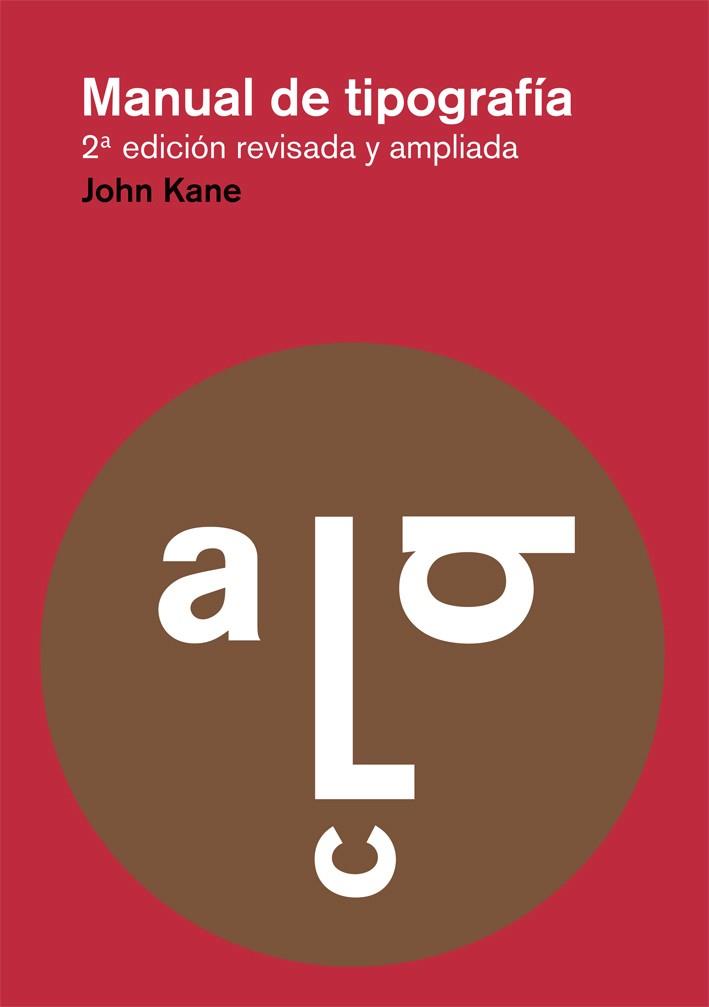 MANUAL DE TIPOGRAFIA 2ª EDICION REVISADA Y AMPLIADA | 9788425225123 | KANE, JOHN