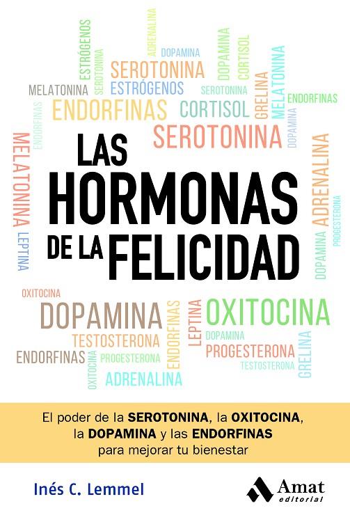 HORMONAS DE LA FELICIDAD, LAS | 9788419870582 | C. LEMMEL, INÉS