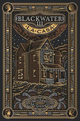 BLACKWATER III. LA CASA ( CASTELLA ) | 9788419654939 | MCDOWELL, MICHAEL