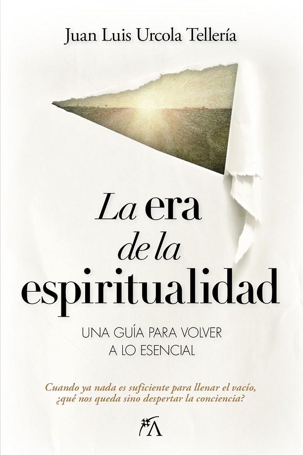 ERA DE LA ESPIRITUALIDAD, LA | 9788410354685 | URCOLA TELLERÍA, JUAN LUIS