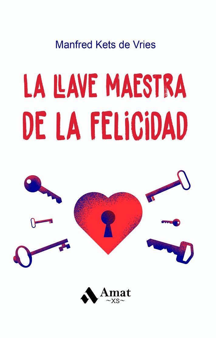 LLAVE MAESTRA DE LA FELICIDAD, LA | 9788419341730 | KETS DE VRIES, MANFRED