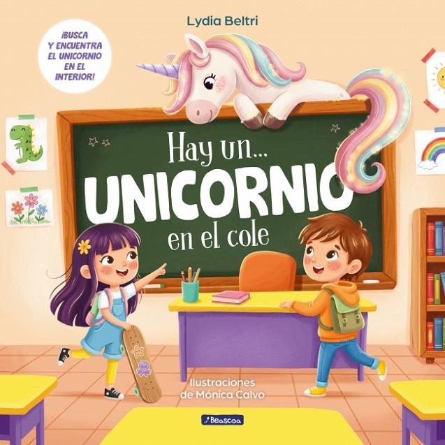 HAY UN... UNICORNIO EN EL COLE | 9788448874612 | BELTRI, LYDIA ; CALVO, MÓNICA