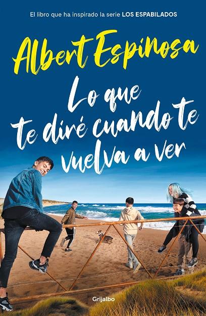 LO QUE TE DIRE CUANDO TE VUELVA A VER | 9788425358401 | ESPINOSA, ALBERT