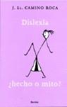 DISLEXIA ¿HECHO O MITO? | 9788425424199 | CAMINO ROCA, J. LL.