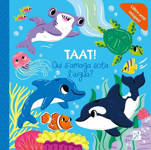 TAAT! QUI S'AMAGA SOTA L'AIGUA | 9789403238975