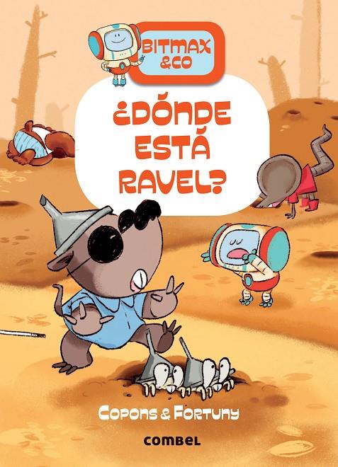 BITMAX & CO 10 : ¿DÓNDE ESTÁ RAVEL? | 9788491019503 | COPONS, JAUME ; FORTUNY, LILIANA