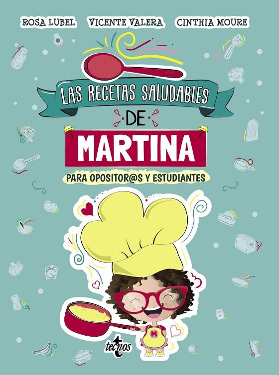 RECETAS SALUDABLES DE MARTINA PARA OPOSITORES Y ESTUDIENTES | 9788430981175 | LUBEL, ROSA ; VALERA, VICENTE ; MOURE, CINTHIA