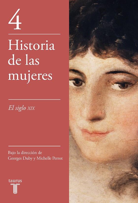 HISTORIA DE LAS MUJERES 4 EL SIGLO XIX | 9788430603916 | DUBY, GEORGES-PERROT, MICHELLE