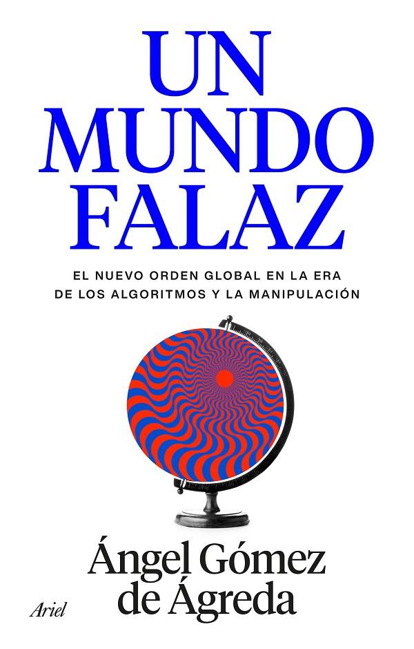 UN MUNDO FALAZ | 9788434440241 | GÓMEZ DE ÁGREDA, ÁNGEL