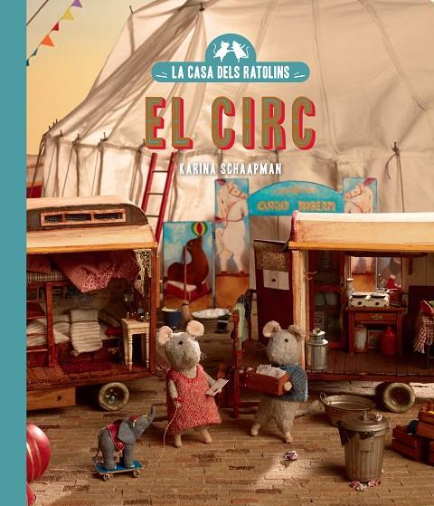 CASA DELS RATOLINS 5 : EL CIRC | 9788410323186 | SCHAAPMAN, KARINA