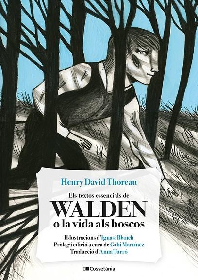 TEXTOS ESSENCIALS DE WALDEN O LA VIDA ALS BOSCOS, ELS | 9788413561691 | THOREAU, HENRY DAVID ; BLANCH, IGNASI