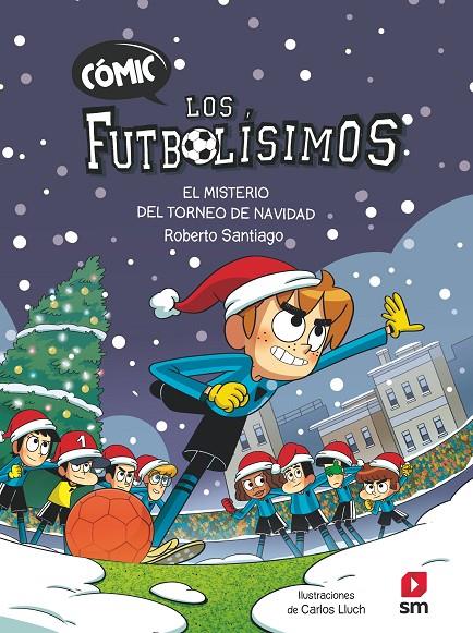 COMIC FUTBOLISIMOS 2 : MISTERIO DEL TORNEO DE NAVIDAD, EL | 9788411820387 | SANTIAGO, ROBERTO ; LLUCH, CARLES