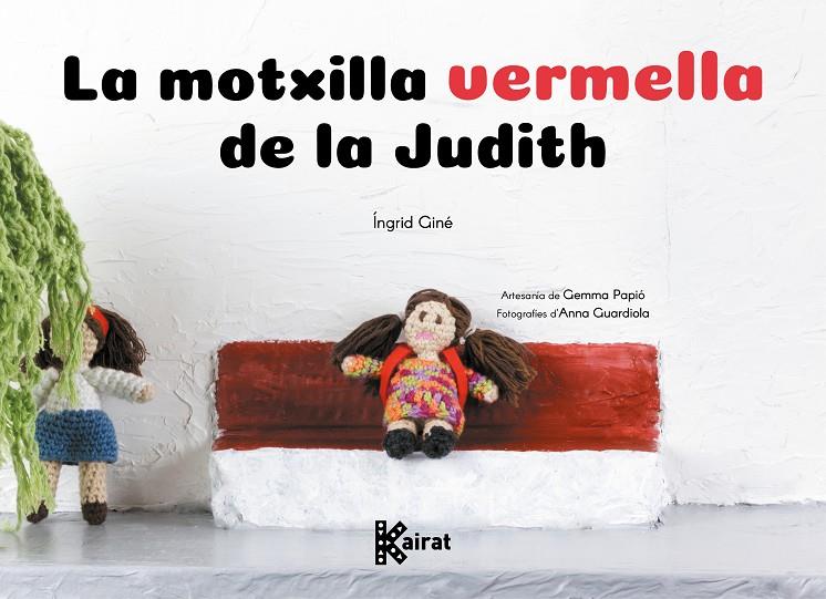MOTXILLA VERMELLA DE LA JUDITH, LA | 9788419476487 | GINÉ, ÍNGRID ; PAPIÓ, GEMMA ; GUARDIOLA, ANNA