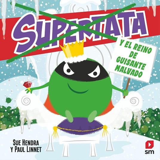 SUPERTATA Y EL REINO DE GUISANTE MALVADO | 9788411209526 | HENDRA, SUE ; LINNET, PAUL