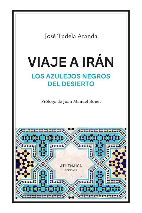 VIAJE A IRÁN | 9788419874450 | TUDELA ARANDA, JOSÉ