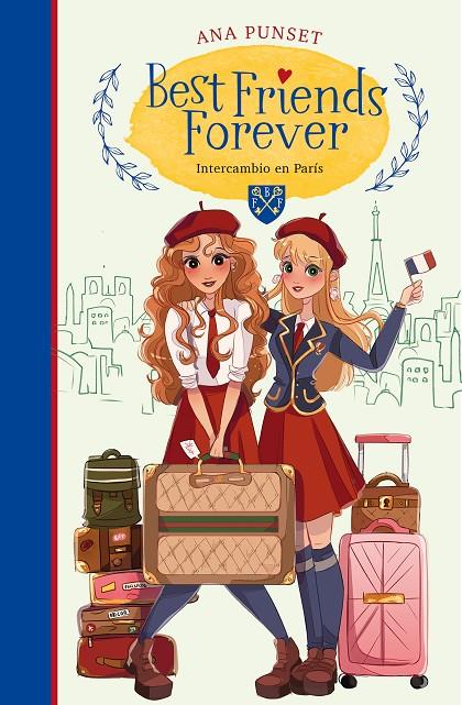 BEST FRIENDS FOREVER 3 : INTERCAMBIO EN PARIS | 9788418318153 | PUNSET, ANA